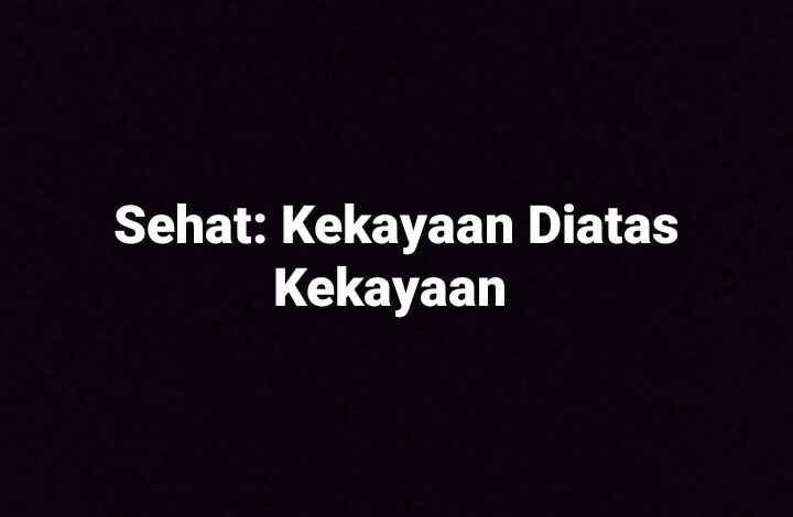 Sehat adalah sebuah anugerah dari Allah kepada kita. Sehat adalah nikmat yang luar biasa, sebuah nikmat yang harus kita syukuri. sehat merupakan mahkota tubuh, saat kita terbaring sakit,  dan kita baru sadar bahwa kesehatan sangat berharga. 